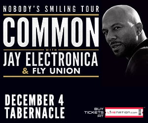 Common, Jay Electronica & Fly Union | Nobody's Smiling Tour | Thursday, December 4th | Doors 7:00pm | Show 8:00pm | The Tabernacle | This is an All Ages event.  