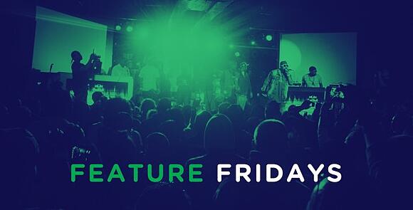 Feature Fridays