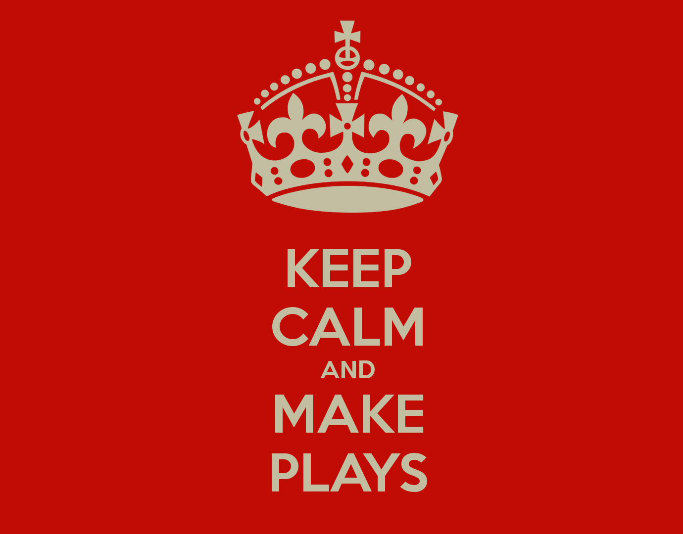 keep-calm-and-make-plays-8-846275-edited.png